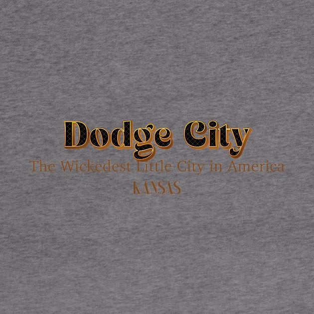 Dodge City The Wickedest Little City In America Kansas by PowelCastStudio